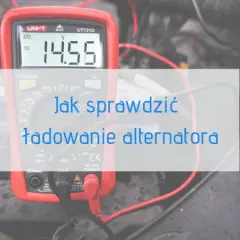 Jak sprawdzić alternator w aucie? Diagnoza i pomiary multimetrem.