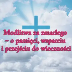 Jakie modlitwy za zmarłego przed pogrzebem – wsparcie duchowe w trudnym czasie