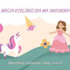 Nasza księżniczka ma imieniny! Urocza grafika z jednorożcem, księżniczką i karocą, idealna na życzenia imieninowe dla córki.