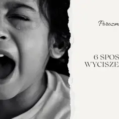 Zrozumienie, jak wyciszyć 3 latka, jest kluczowe. Na zdjęciu widać płaczące dziecko, a obok tekst: "6 sposobów na wyciszenie dziecka".