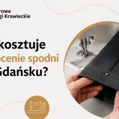 Ile kosztuje skracanie spodni w Gdańsku? Krawiec przygotowuje nogawkę do skrócenia.