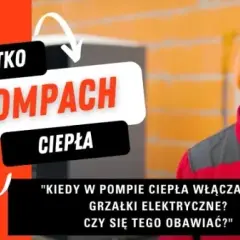 Kiedy włącza się grzałka w pompie ciepła? Poznaj kluczowe informacje