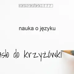 Nauka o języku w krzyżówce: Językoznawstwo czy Lingwistyka?