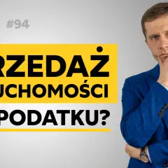 Dzień Dobry Podatki Podcast #94: Sprzedaż nieruchomości bez podatku? Dowiedz się, jak uniknąć podatku od sprzedaży działki.