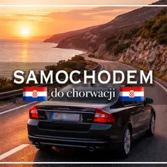 Chorwacja - Jak zaplanować udany wyjazd? Poradnik