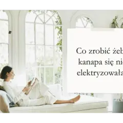 Skuteczne sposoby, jak zapobiec elektryzowaniu się kanapy