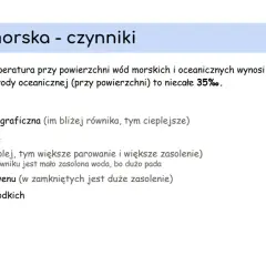 Czynniki wpływające na zasolenie wód: szerokość geograficzna, prądy morskie, klimat, charakter akwenu i dopływ wód słodkich.