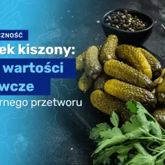 Ogórek kiszony ile kalorii – poznaj niskokaloryczne właściwości