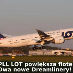 Ile dreamlinerów ma LOT? Zaskakujące plany rozwoju floty!