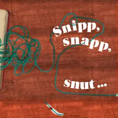 En bok med en trasslig grön tråd som löper över sidorna och texten "Snipp, snapp, snut...". Tråden verkar ha gått av.