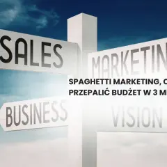 Znak drogowy z napisami "SALES", "MARKETING", "BUSINESS", "VISION". Tekst "SPAGHETTI MARKETING, CZYLI JAK PRZEPALIĆ BUDŻET W 3 MIESIĄCE?" sugeruje, że skuteczny influence marketing wymaga strategii.