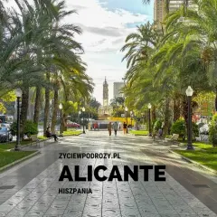 Najlepsze atrakcje w Alicante, które musisz zobaczyć podczas wizyty
