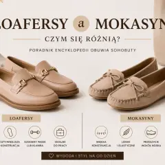 Eleganckie loafersy i casualowe mokasyny – porównanie stylów i wygody. Odkryj różnice między tymi popularnymi butami.