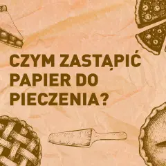 Czym zastąpić papier do pieczenia ciastek? Skuteczne alternatywy