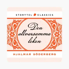 Omslag till Hjalmar Söderbergs "Den allvarsamma leken", en klassiker från Storytel.