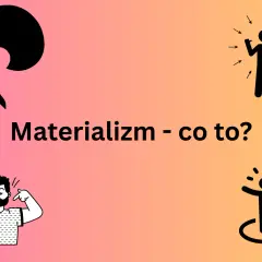 Grafika z napisem "Materializm - co to?". Sylwetka głowy, mężczyzna dumny z siebie, dwie postacie symbolizujące sukces i radość.