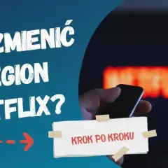 Jak zmienić kraj na Netflix bez VPN i cieszyć się nowymi treściami
