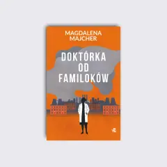 Okładka książki "Doktórka od familoków" Magdaleny Majcher. Sylwetka kobiety w białym fartuchu na tle industrialnego krajobrazu.