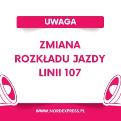 Grafika z napisem "UWAGA ZMIANA ROZKŁADU JAZDY LINII 107" i dwoma megatonami.