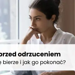 Jak pozbyć się lęku? Od natychmiastowej ulgi po trwały spokój