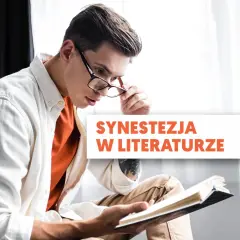 Młody mężczyzna w okularach czyta książkę. Tekst na obrazie: "Synestezja w literaturze".