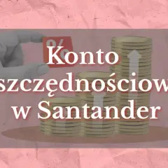 Ręka trzymająca monetę z napisem "0%", obok rosnące stosy monet symbolizujące konto oszczędnościowe w Santander.