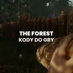 Ręka trzymająca pień drzewa na tle drewnianego płotu i lasu. Napis "THE FOREST KODY DO GRY" sugeruje pomoc w grze.