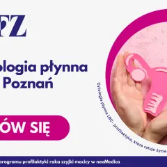 Co ile cytologia na NFZ? Sprawdź, jak uniknąć błędów w badaniach