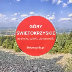 Góry Świętokrzyskie gdzie jechać - najlepsze miejsca i atrakcje