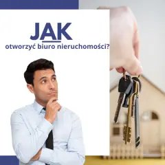 Jak otworzyć biuro nieruchomości? Twój plan na zyskowny start