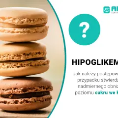 Stos słodkich makaroników. Obok tekst: "Hipoglikemia. Jak postępować w przypadku nadmiernego obniżenia poziomu cukru we krwi?".