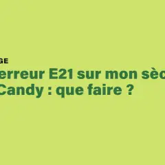 Sèche-linge Candy affiche le code erreur E21. Que faire pour résoudre ce problème ?