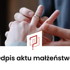 Odpis aktu małżeństwa: Online, w USC krok po kroku bez stresu