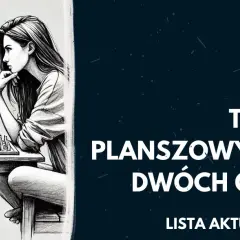 Najlepsze gry planszowe dla dwojga – ranking, który zaskoczy każdego