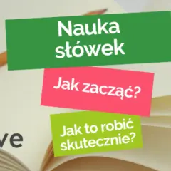 Jak uczyć się słówek? Skuteczne metody, aplikacje i koniec z kuciem!