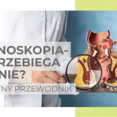 Model jelita grubego i dłonie trzymające go pod lupą. Tekst: "Kolonoskopia - jak przebiega badanie? Kompletny przewodnik".