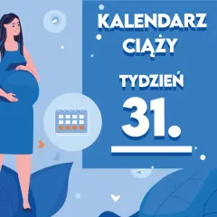 Kobieta w niebieskiej sukience, w 31 tygodniu ciąży, trzymająca się za brzuch. Obok kalendarz i napisy "Kaledarz Ciąży Tydzień 31".