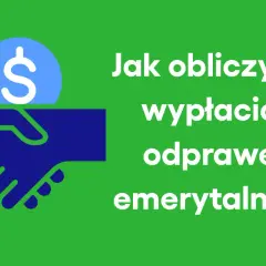 Uścisk dłoni i symbol dolara nad tekstem "Jak obliczyć i wypłacić odprawę emerytalną?". Dowiedz się o jej wysokości.