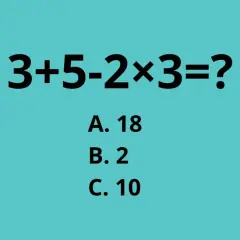 Zagadka o czasie: 3+5-2×3=? Wybierz poprawną odpowiedź: A. 18, B. 2, C. 10.