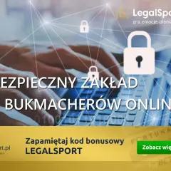 Bezpieczny zakład u bukmacherów online. LegalSport.pl to gra, emocje i pieniądze. Zapamiętaj kod bonusowy LEGALSPORT.