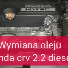Jaki olej do hondy CR-V 2.2 diesel, by uniknąć kosztownych napraw?