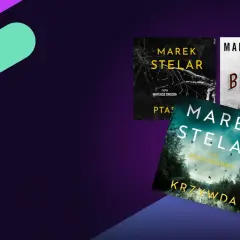 Okładki książek Marka Stelar: "Ptasz", "Blizny", "Krzywda". Kolejność czytania może być dowolna, ale warto zacząć od "Ptasz".