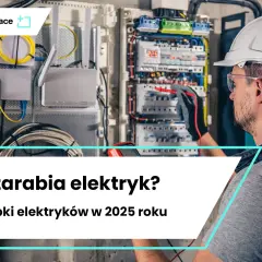 Technik elektryk: Jak zacząć? Uprawnienia, zarobki, perspektywy