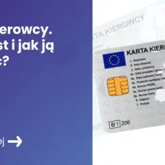 Na jaki okres wydawana jest karta kierowcy i co musisz wiedzieć