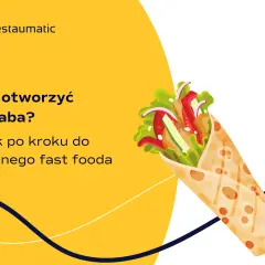 Jak otworzyć kebab i uniknąć najczęstszych błędów w biznesie
