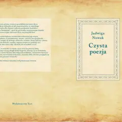 Piękny wiersz o starości, "Czysta poezja" Jadwigi Nowak, ukazuje przemijanie i mądrość życiową.