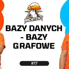 Łukasz Kałużny i Szymon Warda rozmawiają o bazach danych, w tym o bazach grafowych.