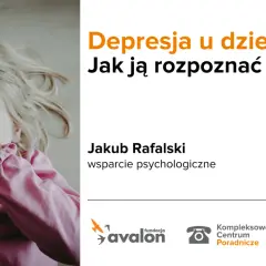 Smutne dziecko z ręką na czole. Jak wspierać dziecko z depresją? Poradnik Jakuba Rafalskiego.