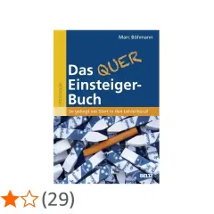 Das "QUER Einsteiger-Buch" von Marc Böhmann hilft Quereinsteigern im Lehramt, erfolgreich in den Lehrerberuf zu starten.