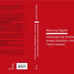 Książka "Aksjologiczna interpretacja prawa" Maurycego Zajeckiego analizuje wartości w prawie, ich supozycje i idealny model prawa.